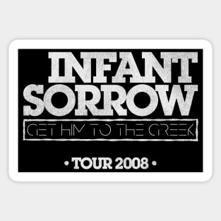 Infant Sorrow // Get Him To The Greek Sticker